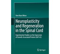 Neuroplasticity and Regeneration in the Spinal Cord: Experimental Studies on the Expression of Growth-Associated Protein (GAP-43)