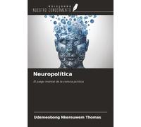 Neuropolítica: El juego mental de la ciencia política