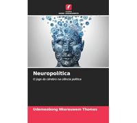 Neuropolítica: O jogo do cérebro na ciência política