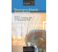 Neuropsychiatric Assessment: v. 23 (Review of Psychiatry)