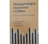 Neuropsychological Assessment Of Children: A Treatment Oriented Approach