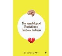 Neuropsychological Foundations of Emotional Problems