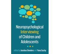 Neuropsychological Interviewing of Children and Adolescents