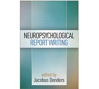 Neuropsychological Report Writing (Evidence-Based Practice in Neuropsychology)