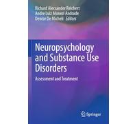 Neuropsychology and Substance Use Disorders: Assessment and Treatment