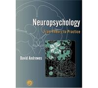 Neuropsychology: From Theory to Practice