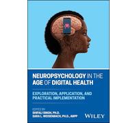 Neuropsychology in the Age of Digital Health: Exploration, Application, and Practical Implementation