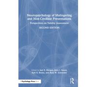 Neuropsychology of Malingering and Non-Credible Presentations : Perspectives on Validity Assessment