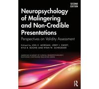 Neuropsychology of Malingering and Non-Credible Presentations : Perspectives on Validity Assessment