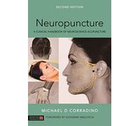Neuropuncture: A Clinical Handbook of Neuroscience Acupuncture, Second Edition