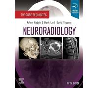 Neuroradiology: The Core Requisites