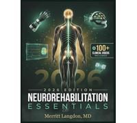NEUROREHABILITATION ESSENTIALS: Evidence-Based Neurologic Interventions, Motor Control, and Functional Recovery Strategies for Physical and Occupational Therapy Practice