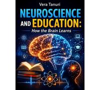 Neuroscience and Education: How the Brain Learns: 5 (NEUROCIÊNCIA)