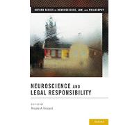 Neuroscience and Legal Responsibility (Oxford Series in Neuroscience, Law, and Philosophy)