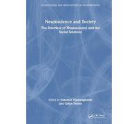 Neuroscience and Society: The Interface of Neuroscience and the Social Sciences (Frontiers in Neuroscience)