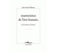 Neuroscience de l'Etre Humain: de la Structure a l'Existence (Encre Marine)