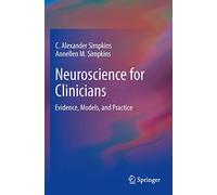 Neuroscience for Clinicians: Evidence, Models, and Practice