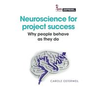 Neuroscience for project success: Why people behave as they do