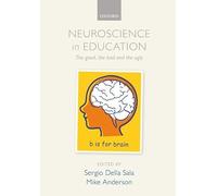 Neuroscience in Education: The Good, the Bad and the Ugly