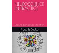 NEUROSCIENCE IN PRACTICE: Learning Brain Signals with Python