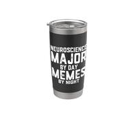 Neuroscience Major By Day Memes Night Neural Science Student Stainless Steel Insulated Tumbler