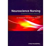 Neuroscience Nursing: Evidence-Based Theory and Practice