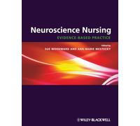 Neuroscience Nursing: Evidence-Based Theory and Practice