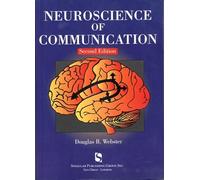 Neuroscience of Communication (Singular Textbook Series): Second Edition (Singualr Textbook Series)