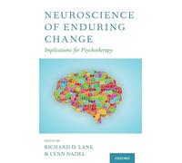 Neuroscience of Enduring Change: Implications for Psychotherapy – Oxford University Press