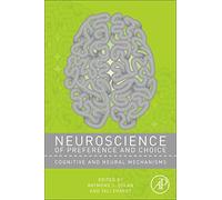 Neuroscience of Preference and Choice: Cognitive and Neural Mechanisms