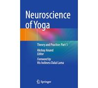 Neuroscience of Yoga: Theory and Practice: Part 1
