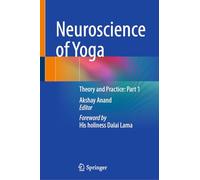 Neuroscience of Yoga: Theory and Practice: Part 1