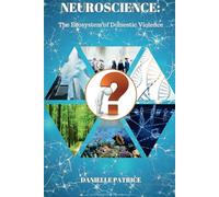 Neuroscience: The Ecosystem of Domestic Violence