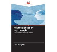 Neurosciences et psychologie: Comprendre le cerveau de demain