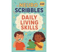NeuroScribbles: Daily Living Skills Activity Book for Kids with Autism, ADHD, and Developmental Delays - Sensory-Friendly Workbook to Build Independence