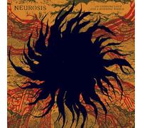 NEUROSIS - AN UNDYING LOVE FOR A BURNING WORLD