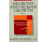 Neurosis and Human Growth: The Struggle Towards Self-Realization 1st Edition by