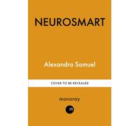 Neurosmart : How to work the way you're wired
