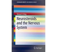 Neurosteroids and the Nervous System (SpringerBriefs in Neuroscience)