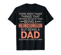 Neurosurgeon Dad Being a Father Brain Surgeon Medical T-Shirt