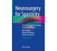 Neurosurgery for Spasticity : A Practical Guide for Treating Children and Adults