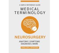 Neurosurgery Medical Terminology Guide (English & Spanish)