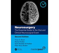 Neurosurgery: The Essential Guide to the Oral and Clinical Neurosurgical Exam (MasterPass)