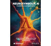 Neurosymbolic AI : Foundations and Applications