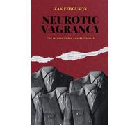 NEUROTIC VAGRANCY: 1 (The Neurotic Cycle)