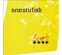 Neuroticfish - The Bomb