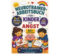 Neurotrainer-Arbeitsbuch für Kinder mit Angst: Ein Mal- und Arbeitsbuch für Ruhe, Konzentration und emotionale Selbstregulation | Für alle ... 10 Zoll (Die Neurotrainer-Arbeitsbuch-Reihe)