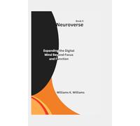 Neuroverse: Expanding the Digital Mind Beyond Focus and Function: 7 (The Digital Mastery Collection)