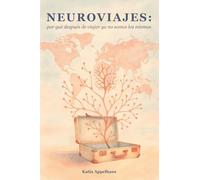 Neuroviajes: por qué después de viajar ya no somos los mismos