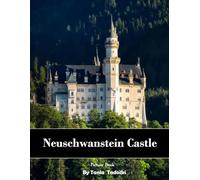 Neuschwanstein Castle: Neuschwanstein Castle: Fairytale Fortress, Alps, King Ludwig, Bavaria and More